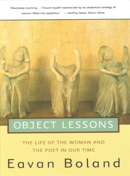 Boland Object lessons : the life of the woman and the poet in our time