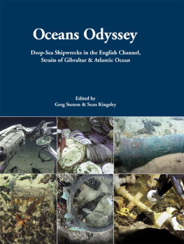 Kingsley Sean A. Oceans odyssey : deep-sea shipwrecks in the English Channel, Straits of Gibraltar & Atlantic Ocean