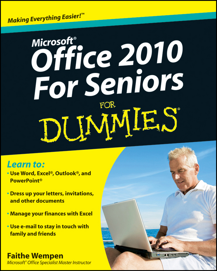 Microsoft Office 2010 For Seniors For Dummies by Faithe Wempen Microsoft - photo 1