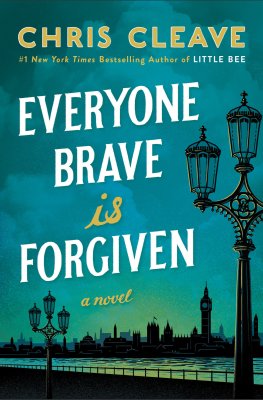 Chris Cleave - Everyone Brave is Forgiven