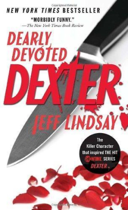 Jeff Lindsay - Dearly Devoted Dexter: A Novel