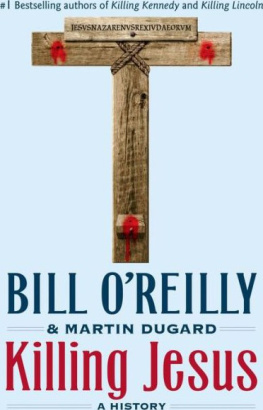 Bill OReilly Killing Jesus: A History