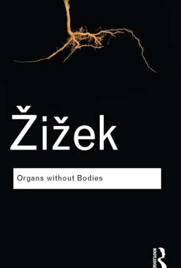 Zizek - Organs without Bodies