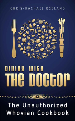 Oseland - Dining With The Doctor: The Unauthorized Whovian Cookbook