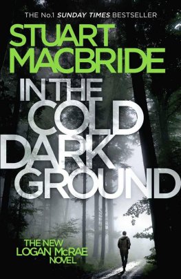 Stuart MacBride - In the Cold Dark Ground