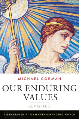 Gorman - Our enduring values revisited : librarianship in an ever-changing world