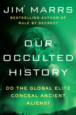 Marrs Our occulted history : do the global elite conceal ancient aliens?