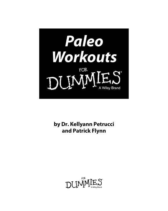 Paleo Workouts For Dummies Published by John Wiley Sons Inc 111 River - photo 2