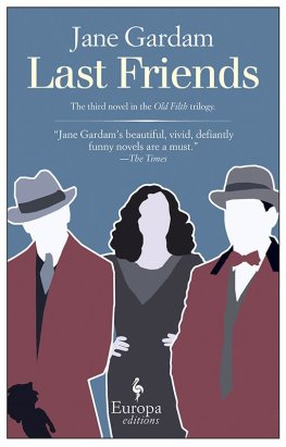 Jane Gardam - Last Friends