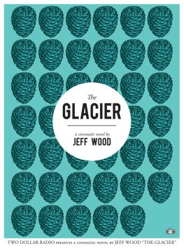 Jeff Wood - The Glacier