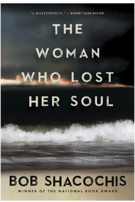 Bob Shacochis - The Woman Who Lost Her Soul