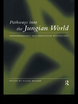 Brooke - Pathways into the Jungian world : phenomenology and analytical psychology