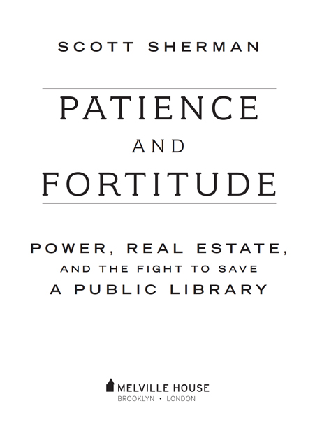 PATIENCE AND FORTITUDE Copyright 2015 by Scott Sherman First Melville House - photo 2