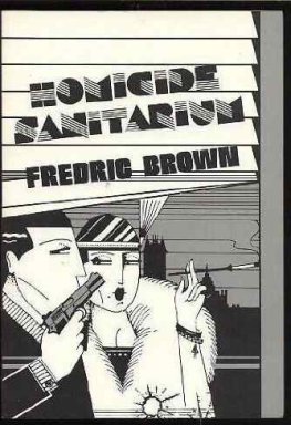 Fredric Brown - Homicide Sanitarium