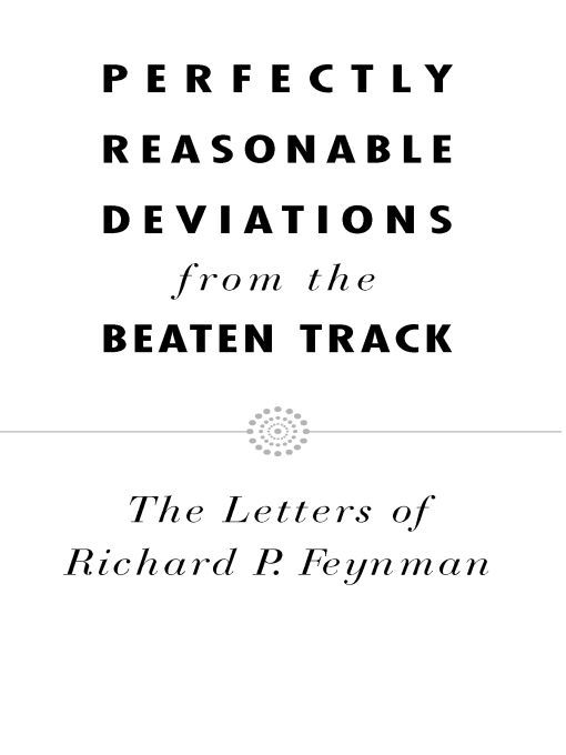 Table of Contents Praise for Perfectly Reasonable Deviations from the Beaten - photo 1