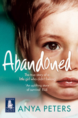 Peters Anya - Abandoned : the true story of a little girl who didnt belong