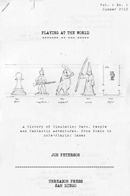 Peterson Playing at the world : a history of simulating wars, people and fantastic adventures, from chess to role-playing games