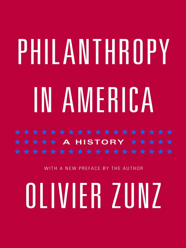 PHILANTHROPY IN AMERICA POLITICS AND SOCIETY IN TWENTIETH-CENTURY AMERICA - photo 1