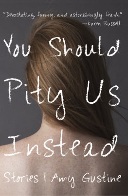 Amy Gustine - You Should Pity Us Instead