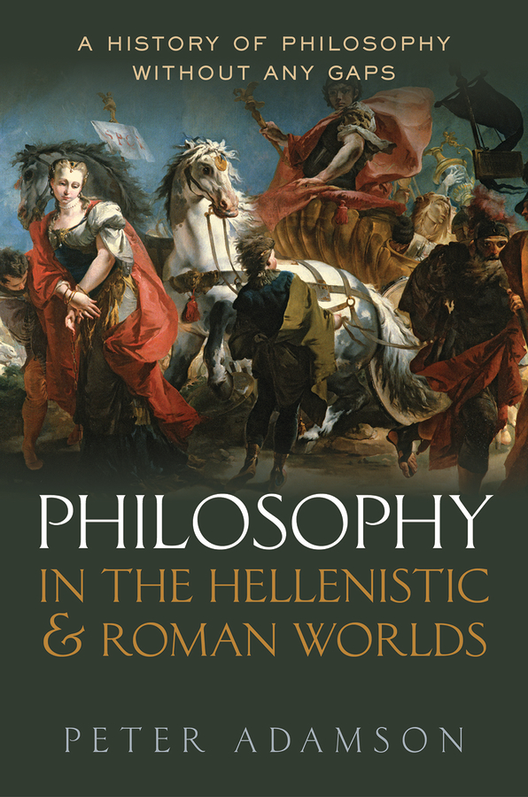 Philosophy in the Hellenistic and Roman Worlds - image 1