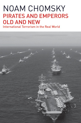 Chomsky - Pirates and Emperors, Old and New : International Terrorism in the Real World