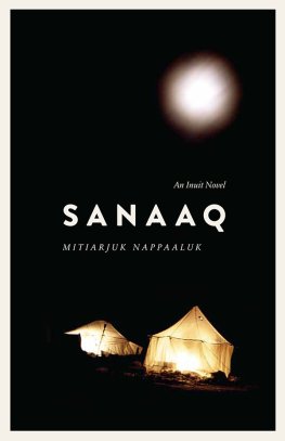 Mitiarjuk Nappaaluk Sanaaq: An Inuit Novel