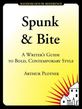 Plotnik Spunk & bite : a writers guide to bold, contemporary style