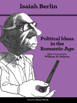 Isaiah Berlin - Political ideas in the romantic age : their rise and influence on modern thought