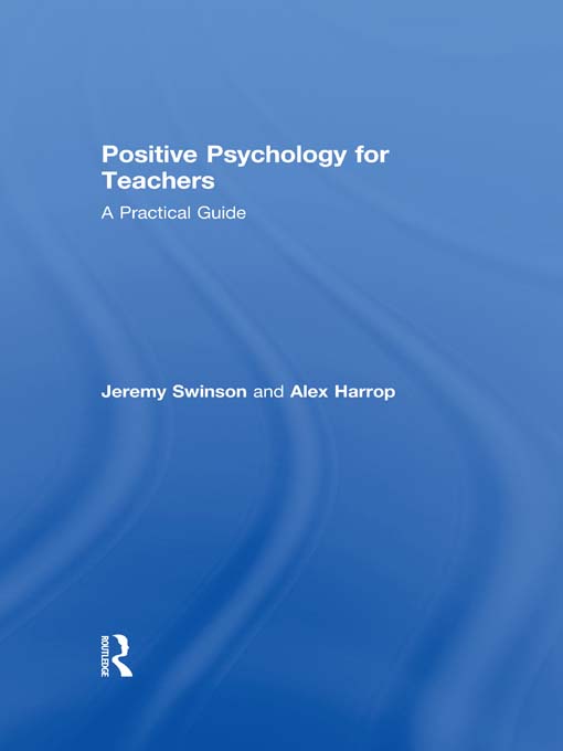 Positive Psychology for Teachers Practical actionable information about the - photo 1