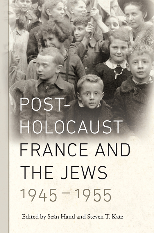 Post-Holocaust France and the Jews 19451955 Elie Wiesel Center for Judaic - photo 1