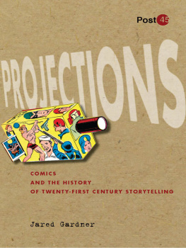 Gardner - Projections : comics and the history of twenty-first-century storytelling