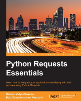 Chandra Rakesh Vidya - Python requests essentials : learn how to integrate your applications seamlessly with web services using Python requests