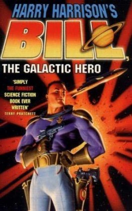 Garri Garrison - Bill, the Galactic Hero [= The Starsloggers]