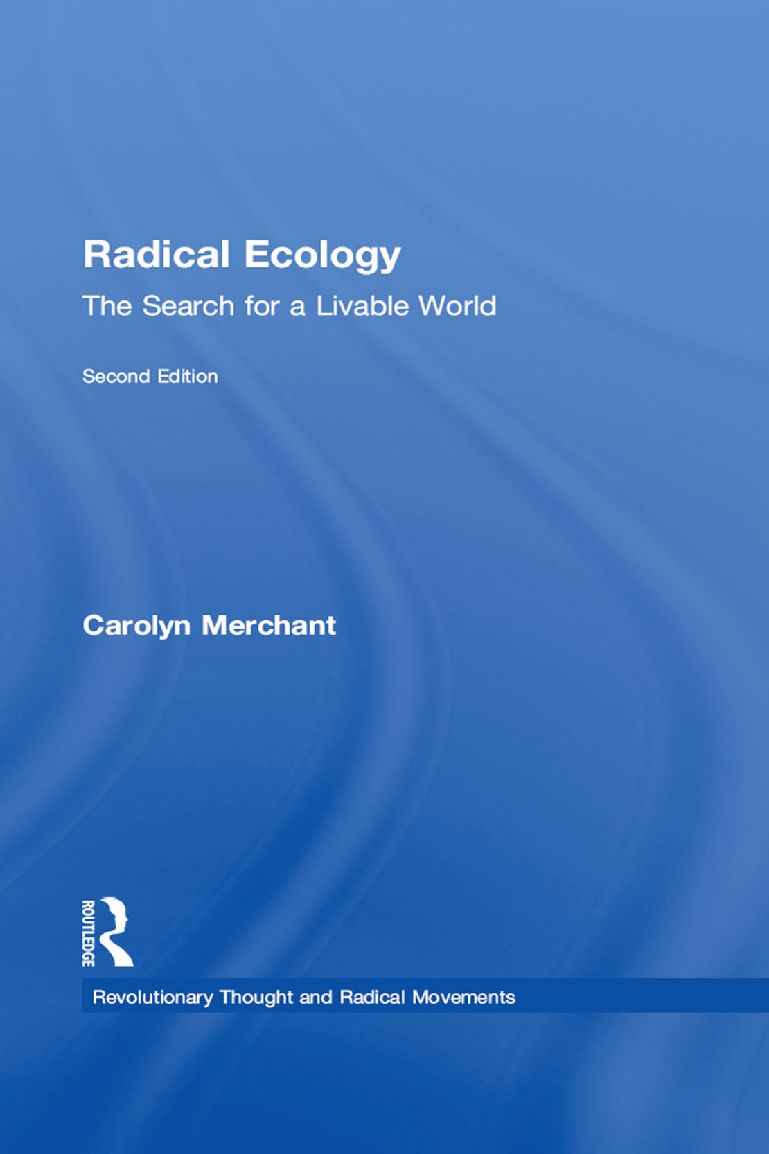 Radical Ecology Revolutionary Thought Radical Movements A book series edited - photo 1