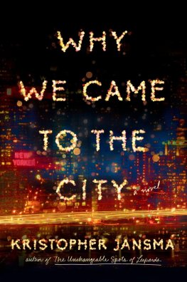 Kristopher Jansma - Why We Came to the City