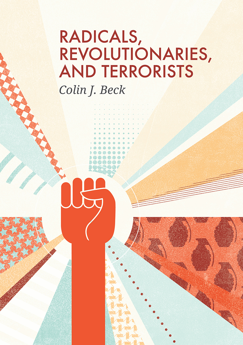 Social Movements series Colin J Beck Radicals Revolutionaries and - photo 1