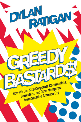 Ratigan - Greedy bastards : how we can stop corporate communists, banksters, and other vampires from sucking America dry