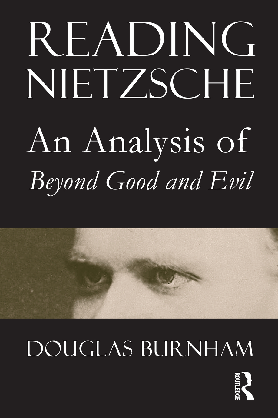 Reading Nietzsche Reading Nietzsche An Analysis of Beyond Good and Evil - photo 1
