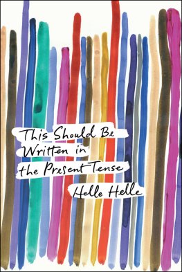 Helle Helle - This Should Be Written in the Present Tense