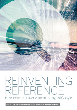 Anderson Katie Elson Reinventing reference : how libraries deliver value in the age of Google