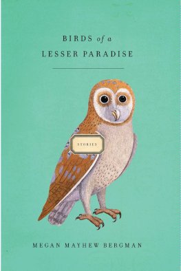 Megan Bergman - Birds of a Lesser Paradise: Stories