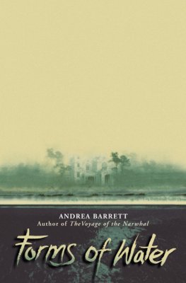 Andrea Barrett - The Forms of Water