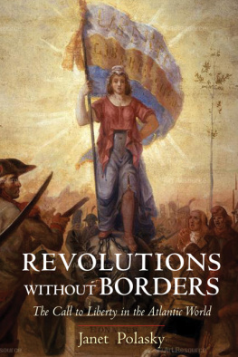 Polasky - Revolutions without borders : the call to liberty in the Atlantic world
