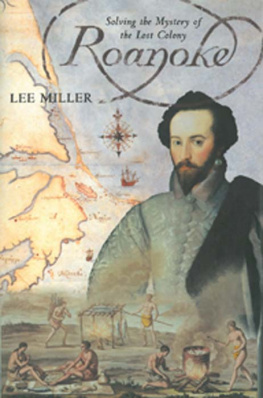 Miller - Roanoke : Solving the Mystery of the Lost Colony