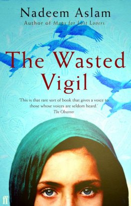 Nadeem Aslam - The Wasted Vigil