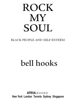 hooks Rock my soul : Black people and self-esteem