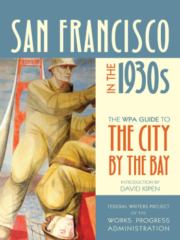 Federal Writers Project o - San Francisco in the 1930s : the WPA Guide to the City by the Bay