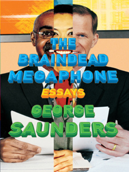 Saunders - The braindead megaphone : essays