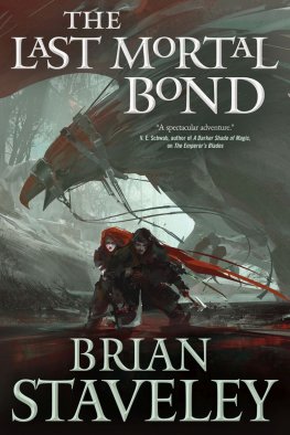 Brian Staveley - The Last Mortal Bond