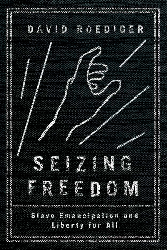 Seizing freedom slave emancipation and liberty for all - image 1